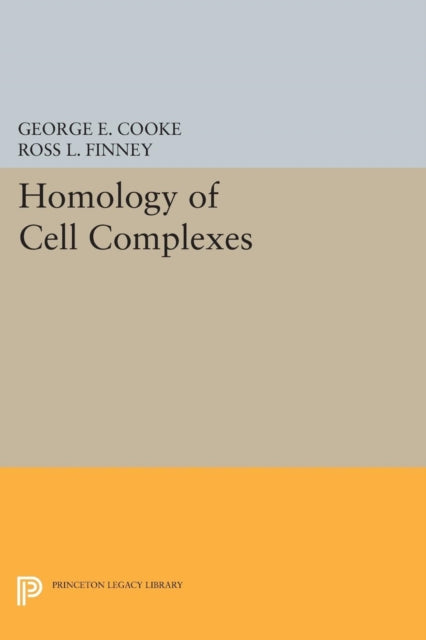 Book cover of: Homology of Cell Complexes. By: George E. Cooke