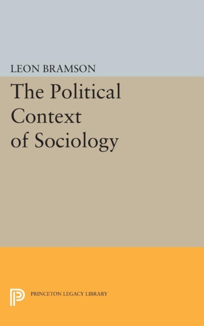 Book cover of: Political Context of Sociology. By: Leon Bramson