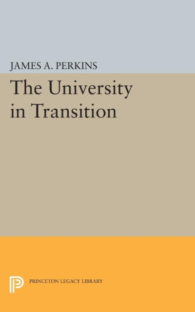 Book cover of: University in Transition. By: James Alfred Perkins