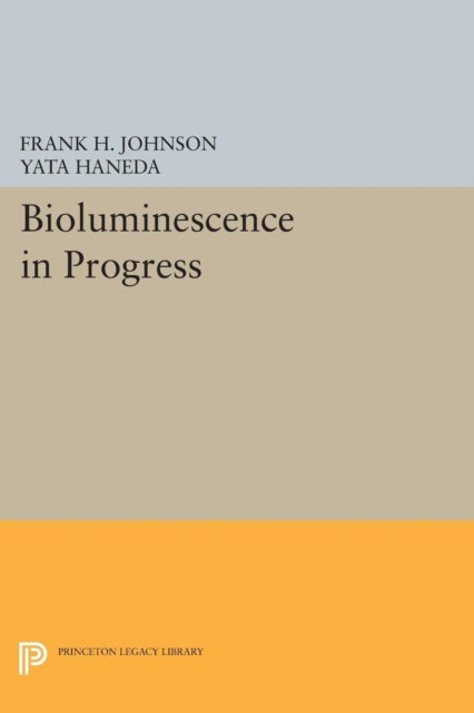 Book cover of: Bioluminescence in Progress. By: Frank H. Johnson