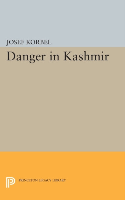 Book cover of: Danger in Kashmir. By: Josef Korbel