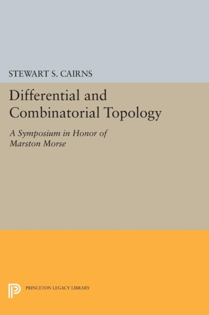 Book cover of: Differential and Combinatorial Topology. By: Stewart Scott Cairns