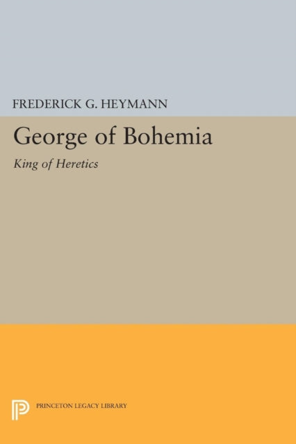 Book cover of: George of Bohemia. By: Frederick Gotthold Heymann