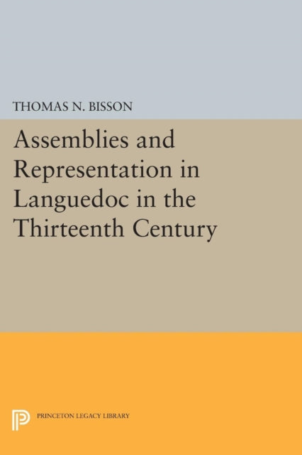 Book cover of: Assemblies and Representation in Languedoc in the Thirteenth Century. By: Thomas N. Bisson