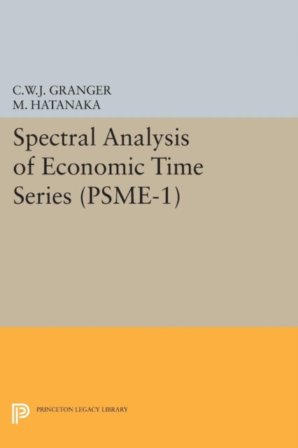 Book cover of: Spectral Analysis of Economic Time Series. (PSME-1). By: C. W. J. Granger