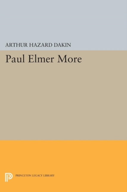Book cover of: Paul Elmer More. By: Arthur Hazard Dakin