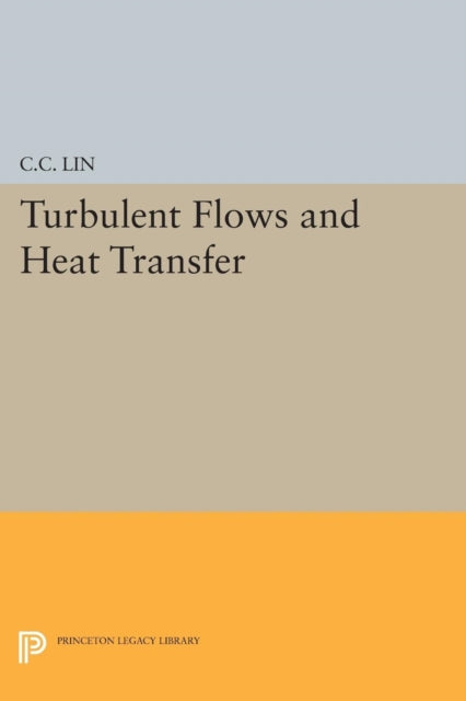 Book cover of: Turbulent Flows and Heat Transfer. By: Chia-ch'iao Lin