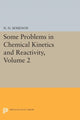 Book cover of: Some Problems in Chemical Kinetics and Reactivity, Volume 2. By: Nikolai Nikolaevich Semenov