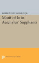 Book cover of: Motif of Io in Aeschylus' Suppliants. By: Robert Duff Murray