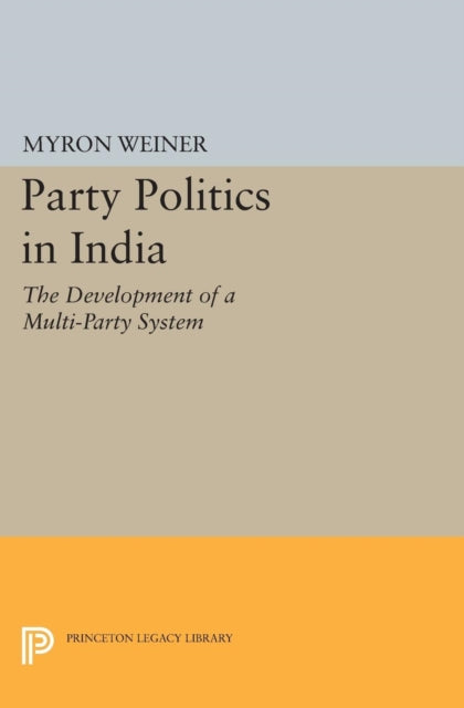 Book cover of: Party Politics in India. By: Myron Weiner