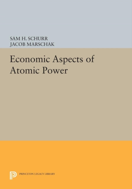 Book cover of: Economic Aspects of Atomic Power. By: Sam H. Schurr