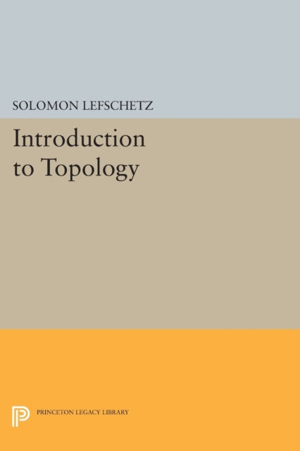 Book cover of: Introduction to Topology. By: Solomon Lefschetz