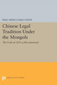 Book cover of: Chinese Legal Tradition Under the Mongols. By: Paul Heng-chao Ch'en