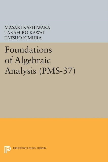 Book cover of: Foundations of Algebraic Analysis. By: Masaki Kashiwara