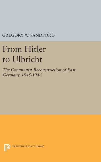 Book cover of: From Hitler to Ulbricht. By: Gregory W. Sandford