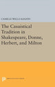 Book cover of: Casuistical Tradition in Shakespeare, Donne, Herbert, and Milton. By: Camille Wells Slights