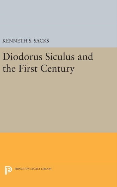 Book cover of: Diodorus Siculus and the First Century. By: Kenneth S. Sacks