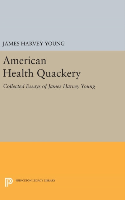Book cover of: American Health Quackery. By: James Harvey Young