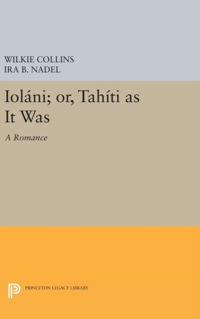 Book cover of: Iolani; or, Tahiti as It Was. By: Wilkie Collins