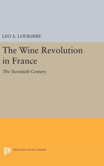Book cover of: Wine Revolution in France. By: Leo A. Loubère