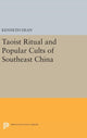 Book cover of: Taoist Ritual and Popular Cults of Southeast China. By: Kenneth Dean