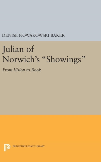 Book cover of: Julian of Norwich's Showings. By: Denise Nowakowski Baker