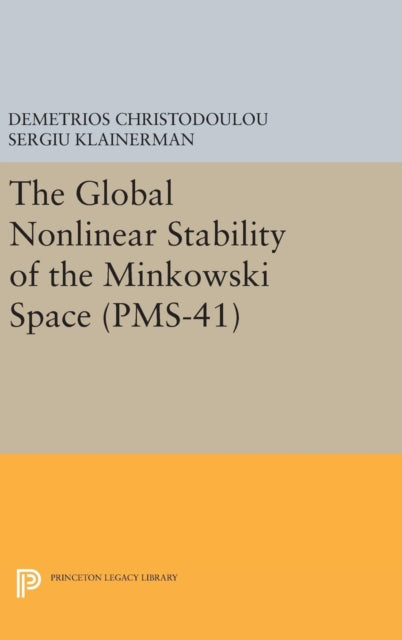 Book cover of: Global Nonlinear Stability of the Minkowski Space. By: Demetrios Christodoulou