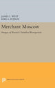Book cover of: Merchant Moscow. By: James L. West