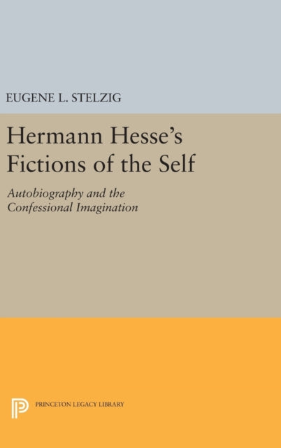 Book cover of: Hermann Hesse's Fictions of the Self. By: Eugene L. Stelzig