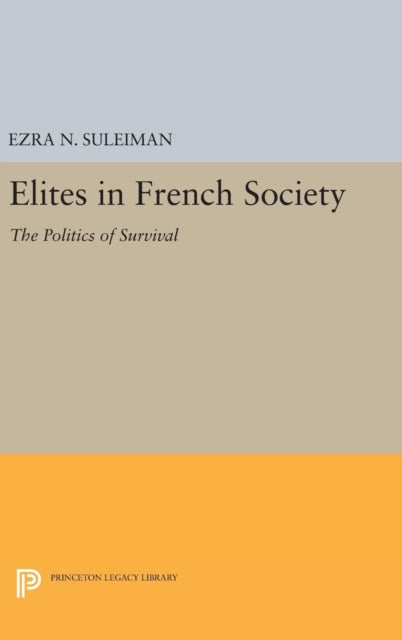 Book cover of: Elites in French Society. By: Ezra N. Suleiman