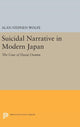 Book cover of: Suicidal Narrative in Modern Japan. By: Alan Stephen Wolfe
