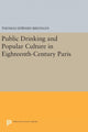 Book cover of: Public Drinking and Popular Culture in Eighteenth-Century Paris. By: Thomas Edward Brennan