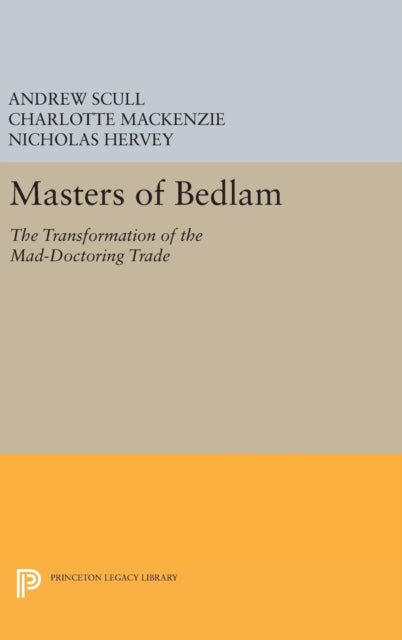 Book cover of: Masters of Bedlam. By: Andrew T. Scull