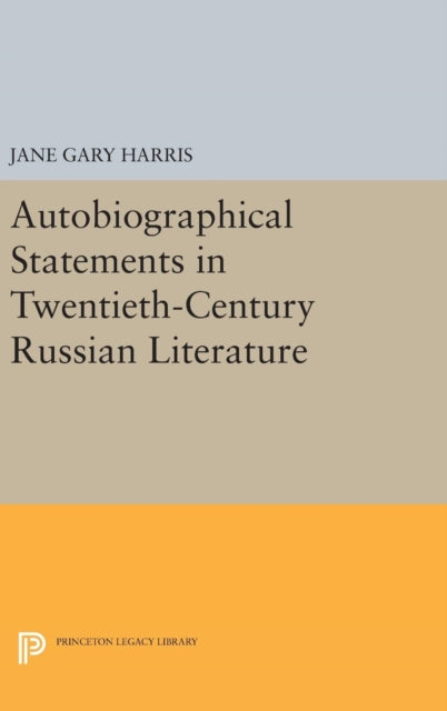 Book cover of: Autobiographical Statements in Twentieth-Century Russian Literature. By: Jane Gary Harris