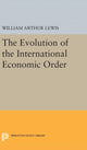 Book cover of: Evolution of the International Economic Order. By: William Arthur Lewis