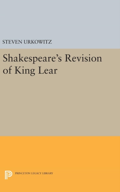 Book cover of: Shakespeare's Revision of KING LEAR. By: Steven Urkowitz
