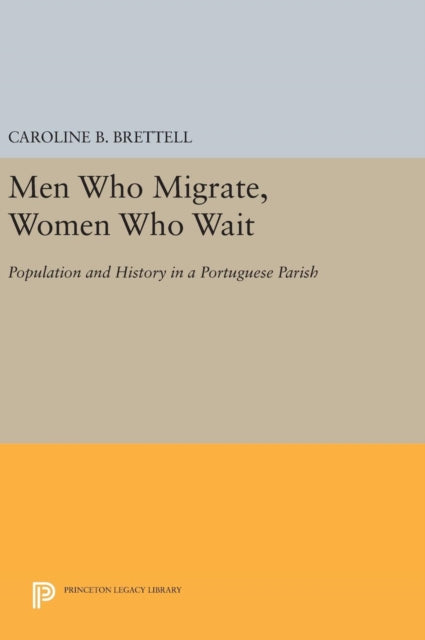 Book cover of: Men Who Migrate, Women Who Wait. By: Caroline B. Brettell