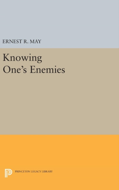 Book cover of: Knowing One's Enemies. By: May, Ernest R.