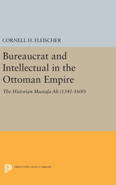 Book cover of: Bureaucrat and Intellectual in the Ottoman Empire. By: Cornell H. Fleischer