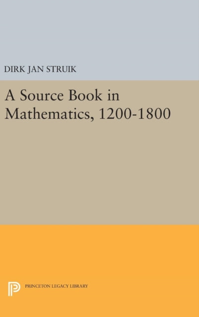 Book cover of: Source Book in Mathematics, 1200-1800. By: Dirk Jan Struik