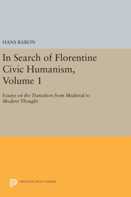 Book cover of: In Search of Florentine Civic Humanism, Volume 1. By: Hans Baron