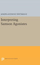 Book cover of: Interpreting SAMSON AGONISTES. By: Joseph Anthony Wittreich
