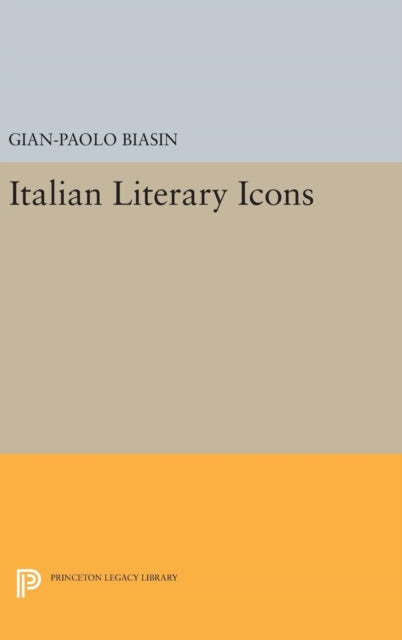 Book cover of: Italian Literary Icons. By: Gian-Paolo Biasin
