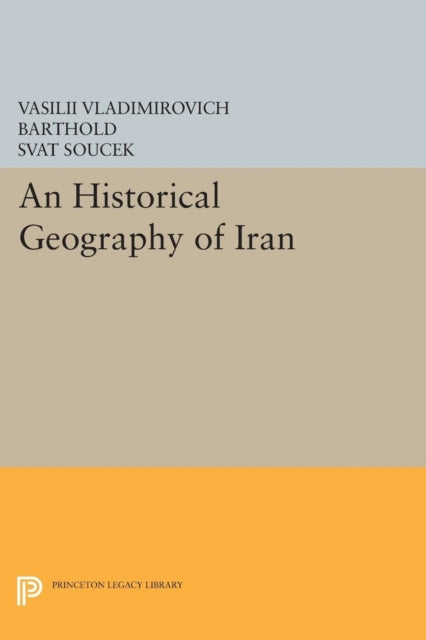 Book cover of: Historical Geography of Iran. By: Vasilii Vladimirovich Barthold