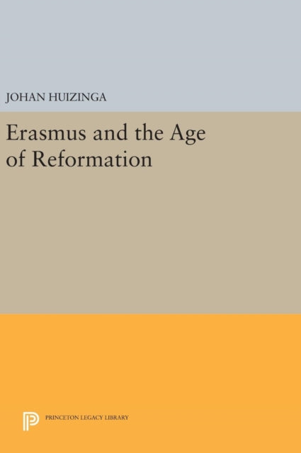 Book cover of: Erasmus and the Age of Reformation. By: Johan Huizinga