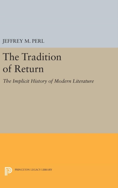 Book cover of: Tradition of Return. By: Jeffrey M. Perl
