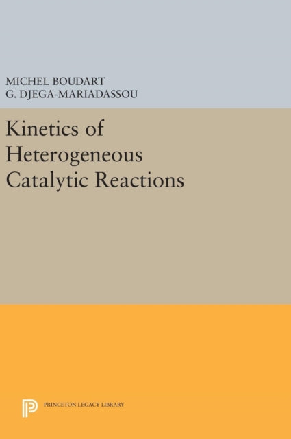 Book cover of: Kinetics of Heterogeneous Catalytic Reactions. By: Michel Boudart