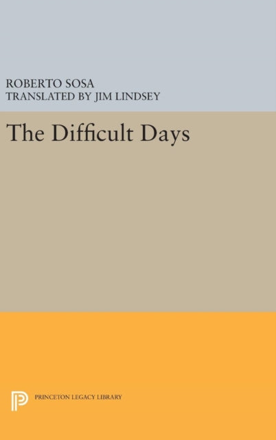 Book cover of: Difficult Days. By: Roberto Sosa