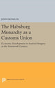 Book cover of: Habsburg Monarchy as a Customs Union. By: John Komlos