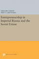 Book cover of: Entrepreneurship in Imperial Russia and the Soviet Union. By: Gregory Guroff